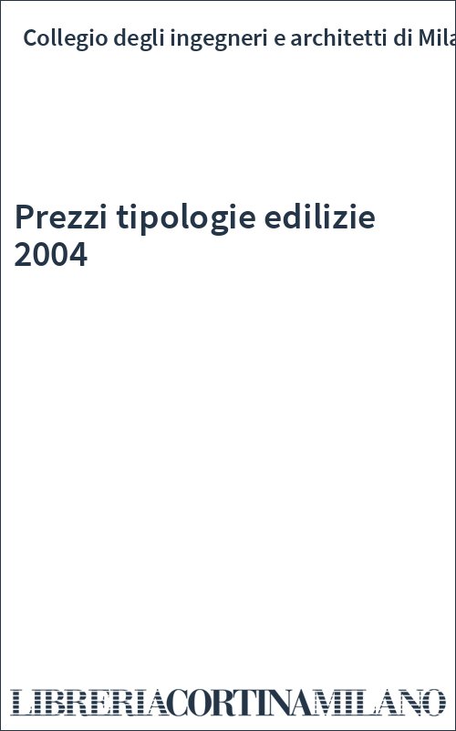 Prezzi tipologie edilizie 2004
