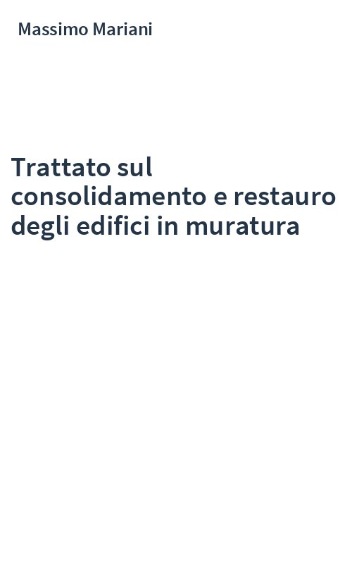 Trattato sul consolidamento e restauro degli edifici in muratura