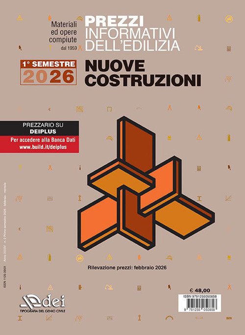 Prezzi informativi dell'edilizia. Nuove costruzioni. 1º semestre 2026. Materiali ed opere compiute. Rilevazione prezzi Febbraio 2026