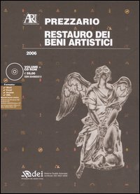 Restauro dei beni artistici. Prezzario 2006