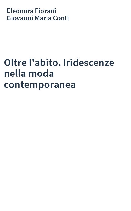 Oltre l'abito. Iridescenze nella moda contemporanea