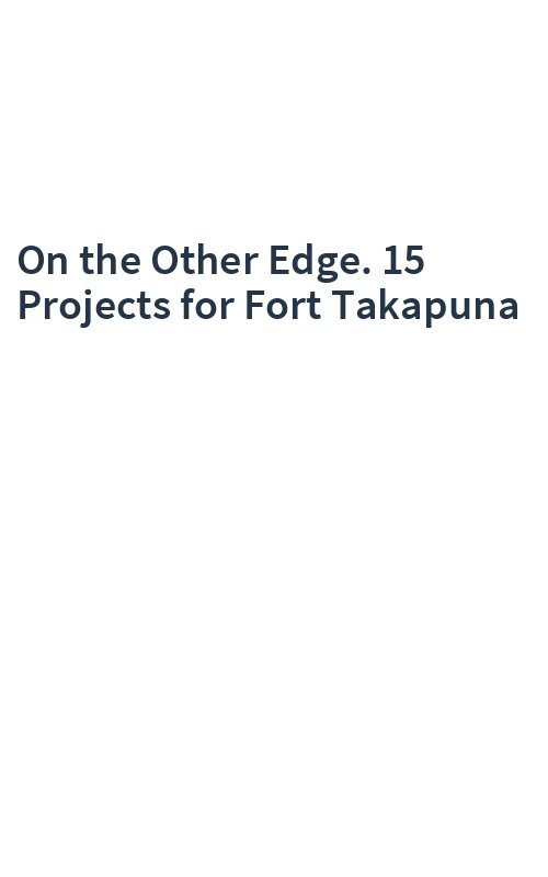On the Other Edge. 15 Projects for Fort Takapuna