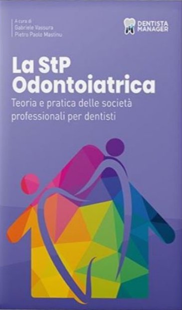 La StP Odontoiatrica. Teoria e pratica delle società professionali per dentisti
