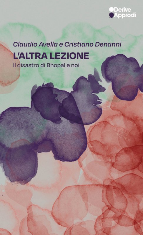 L'altra lezione. Il disastro di Bhopal e noi