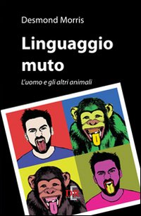 Linguaggio muto. L'uomo e gli altri animali