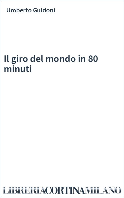 Il giro del mondo in 80 minuti