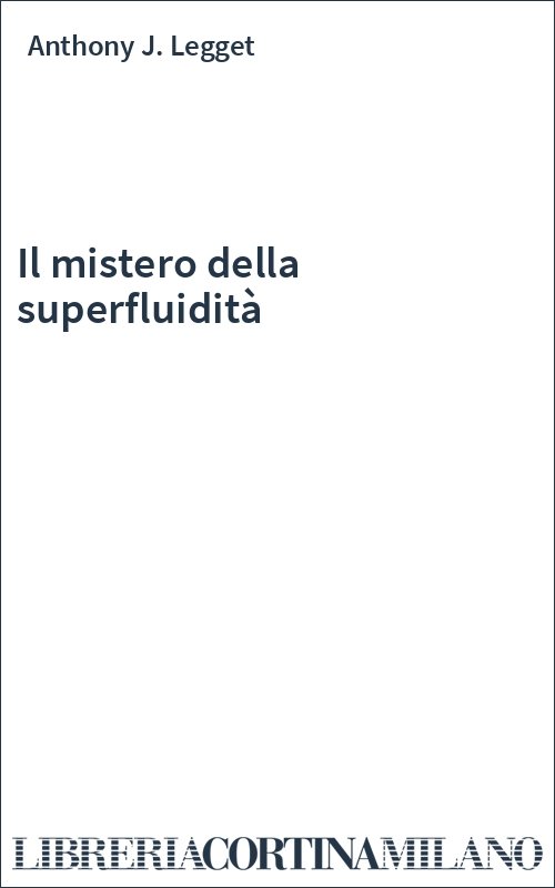 Il mistero della superfluidità