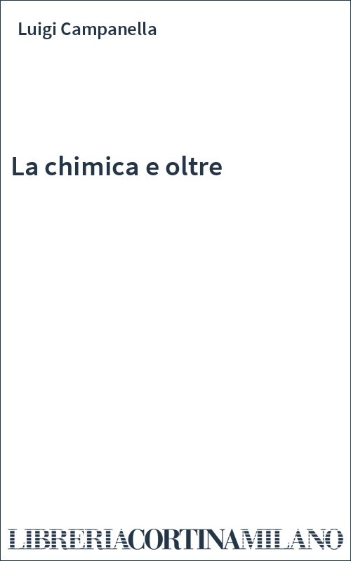 La chimica e oltre