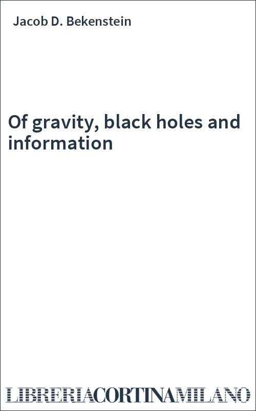 Of gravity, black holes and information