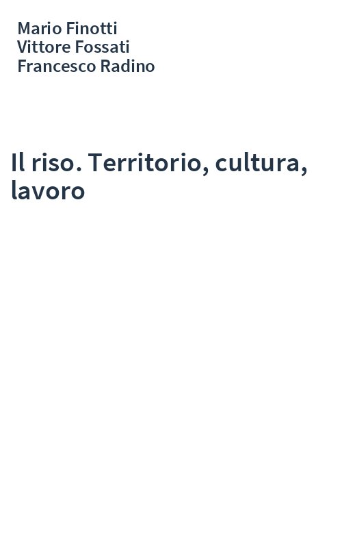 Il riso. Territorio, cultura, lavoro