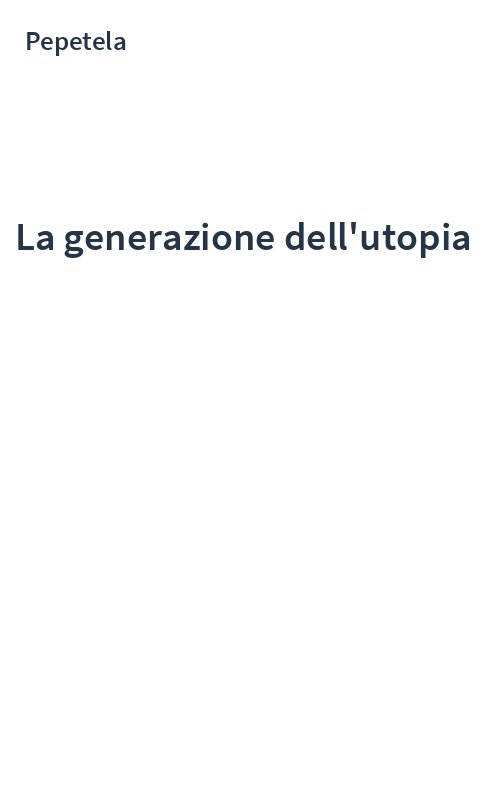 La generazione dell'utopia