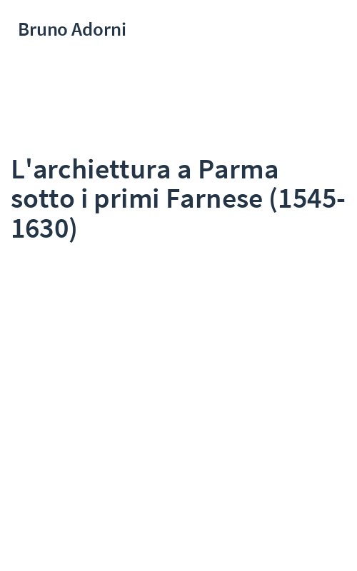 L'archiettura a Parma sotto i primi Farnese (1545-1630)