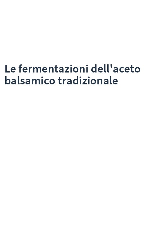 Le fermentazioni dell'aceto balsamico tradizionale