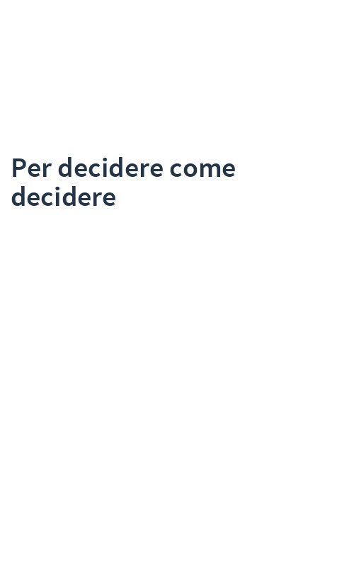 Per decidere come decidere