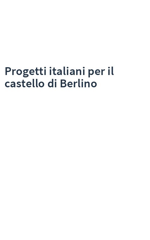 Progetti italiani per il castello di Berlino
