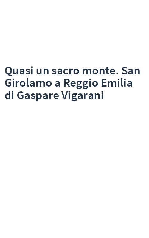 Quasi un sacro monte. San Girolamo a Reggio Emilia di Gaspare Vigarani