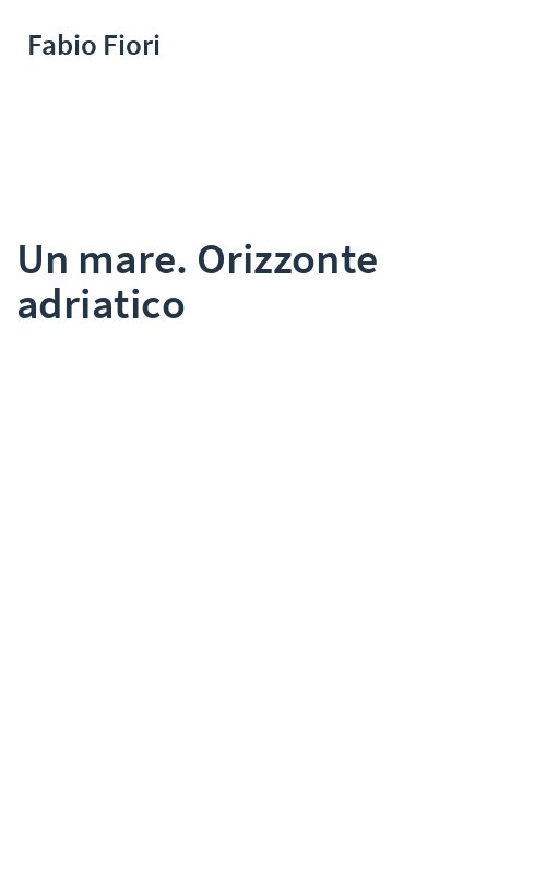 Un mare. Orizzonte adriatico