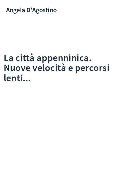 La città appenninica. Nuove velocità e percorsi lenti...