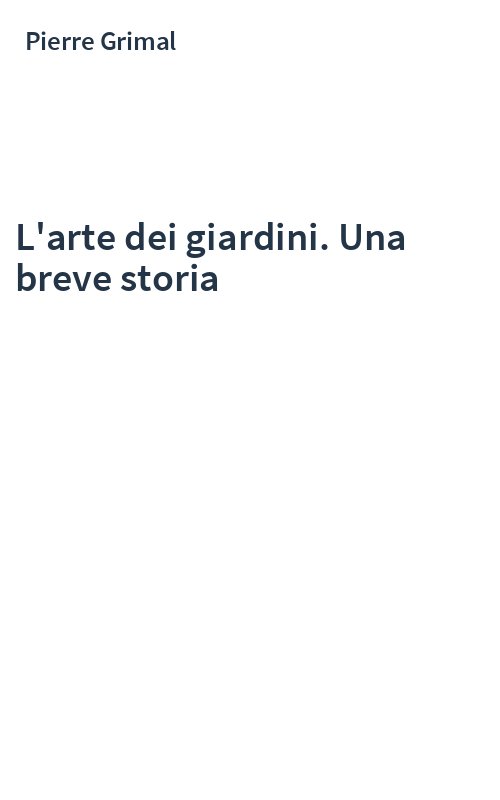 L'arte dei giardini. Una breve storia