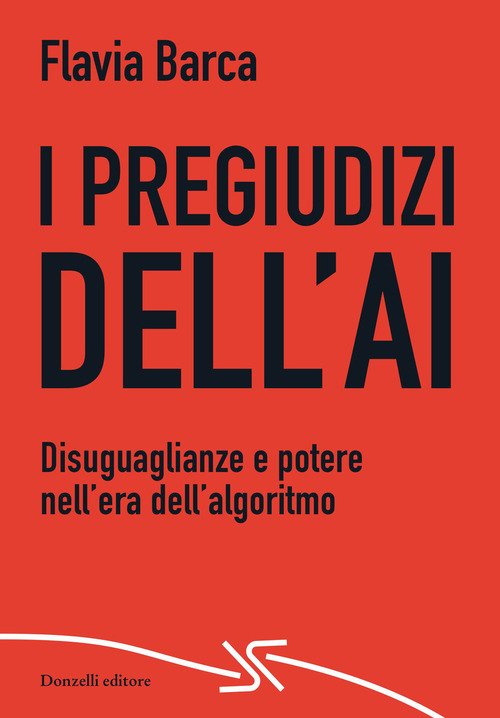 I pregiudizi dell'AI. Disuguaglianze e potere nell'era dell'algoritmo