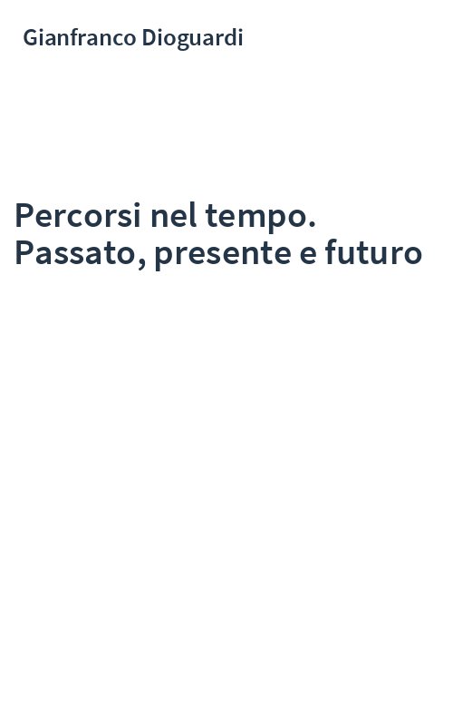 Percorsi nel tempo. Passato, presente e futuro