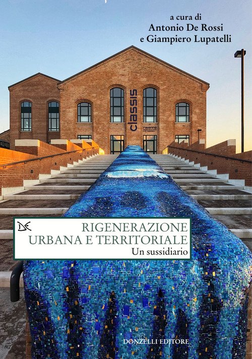 Piccolo manuale della rigenerazione urbana. Un sussidiario
