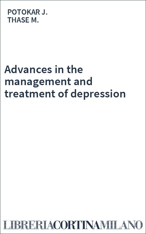 Advances in the management and treatment of depression