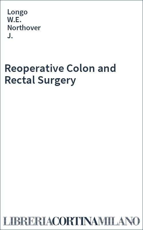 Reoperative Colon and Rectal Surgery