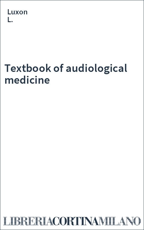 Textbook of audiological medicine