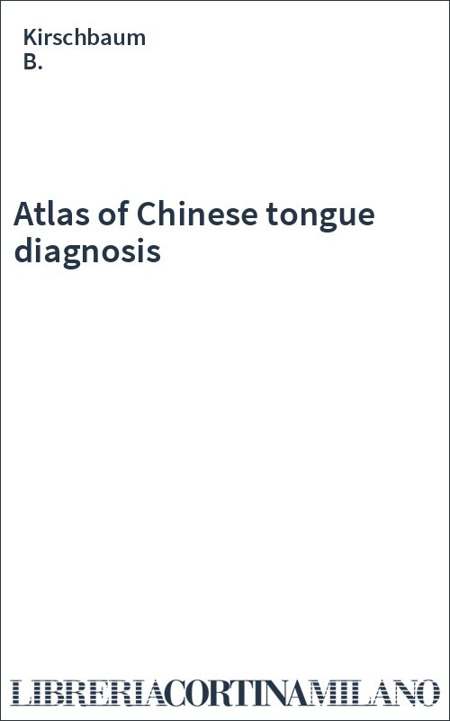 Atlas of Chinese tongue diagnosis