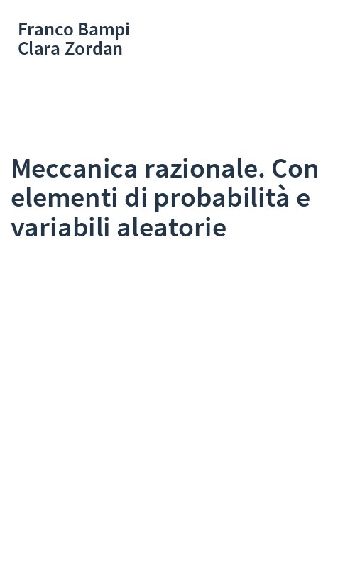 Meccanica razionale. Con elementi di probabilità e variabili aleatorie