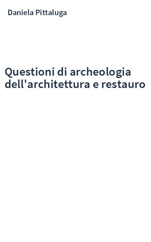 Questioni di archeologia dell'architettura e restauro