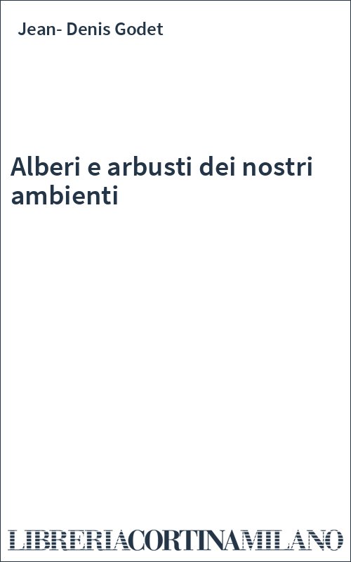 Alberi e arbusti dei nostri ambienti