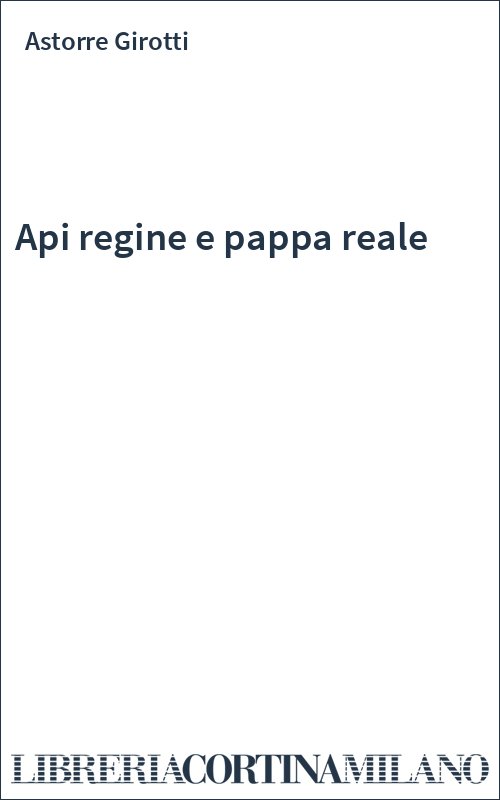 Api regine e pappa reale