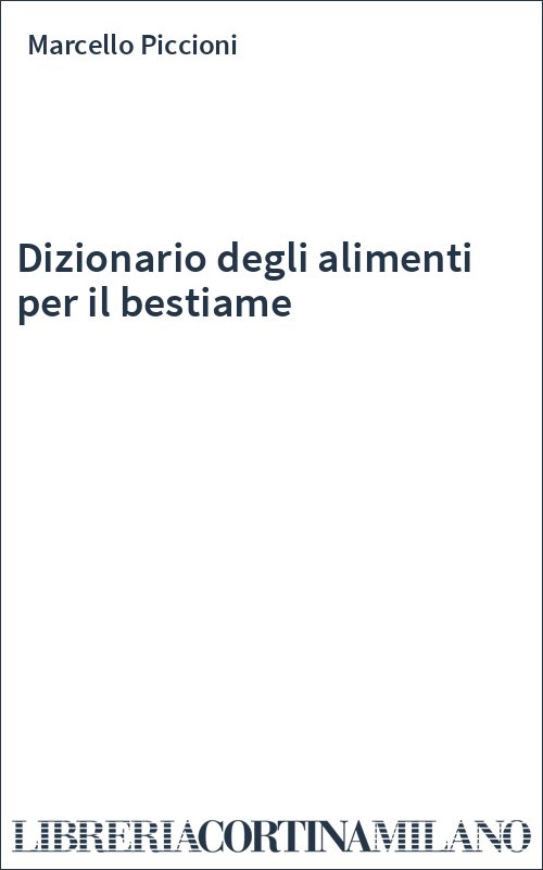 Dizionario degli alimenti per il bestiame