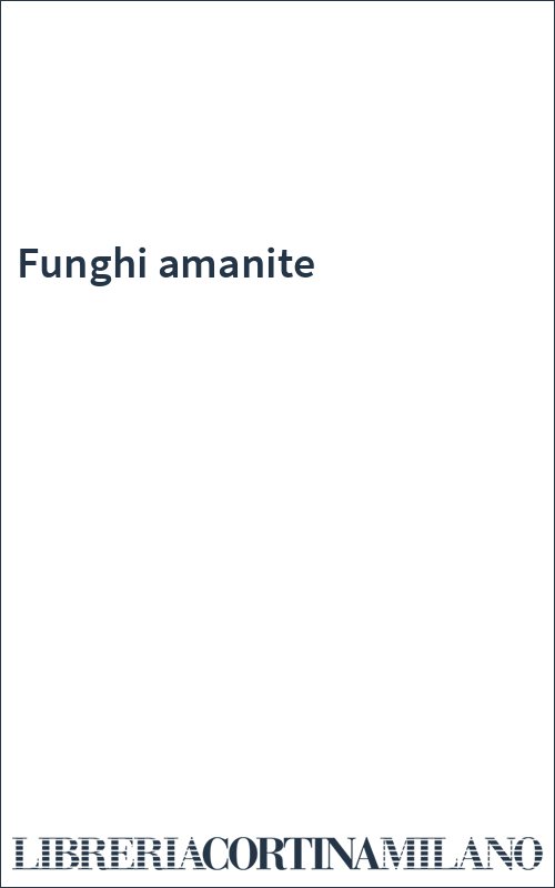 Funghi amanite