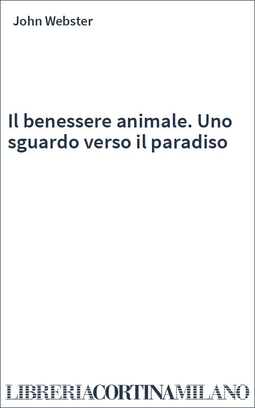 Il benessere animale. Uno sguardo verso il paradiso