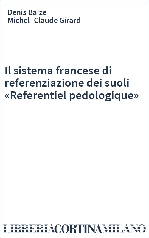 Il sistema francese di referenziazione dei suoli «Referentiel pedologique»