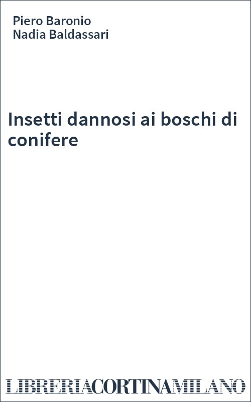 Insetti dannosi ai boschi di conifere