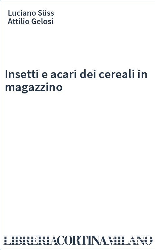 Insetti e acari dei cereali in magazzino