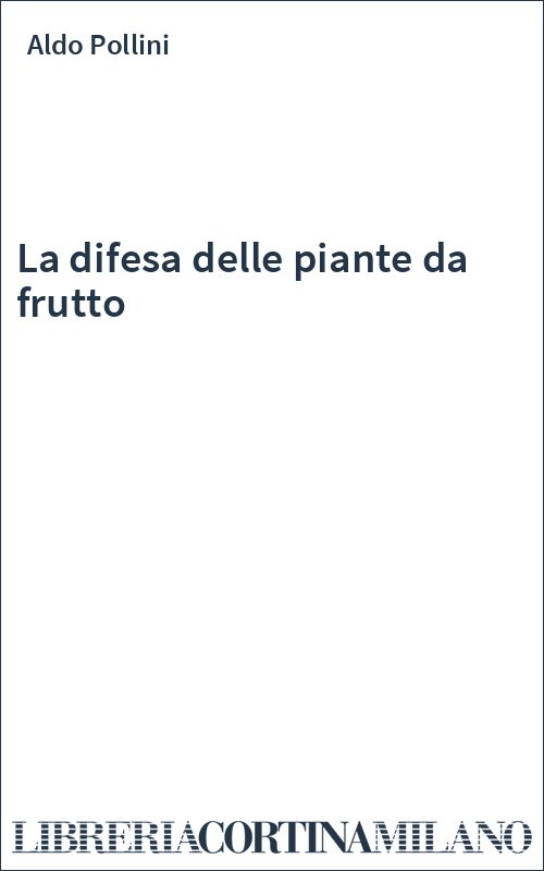 La difesa delle piante da frutto