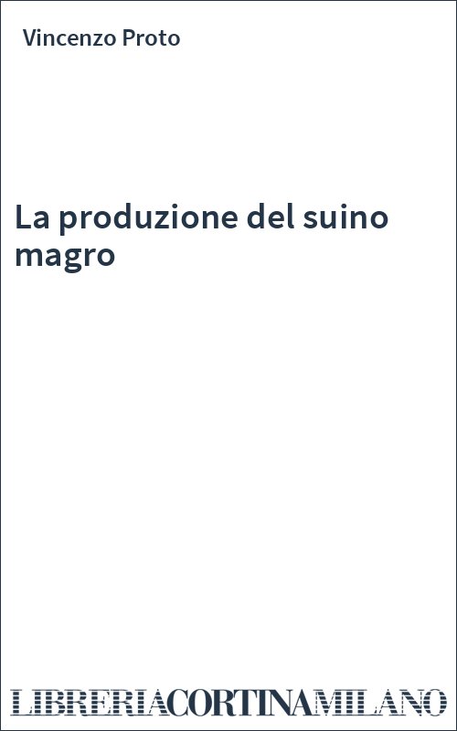 La produzione del suino magro
