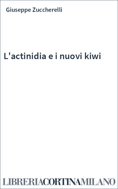L'actinidia e i nuovi kiwi