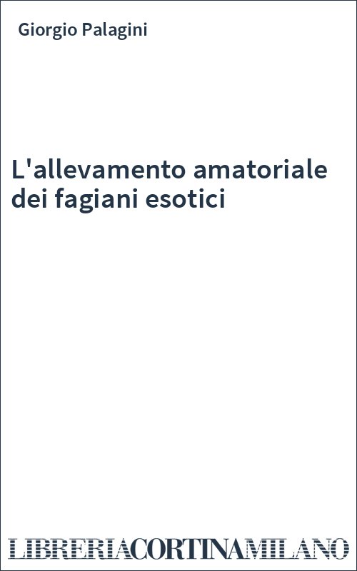 L'allevamento amatoriale dei fagiani esotici