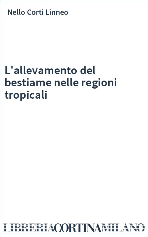 L'allevamento del bestiame nelle regioni tropicali