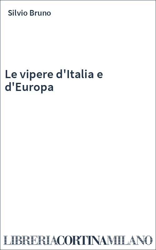Le vipere d'Italia e d'Europa