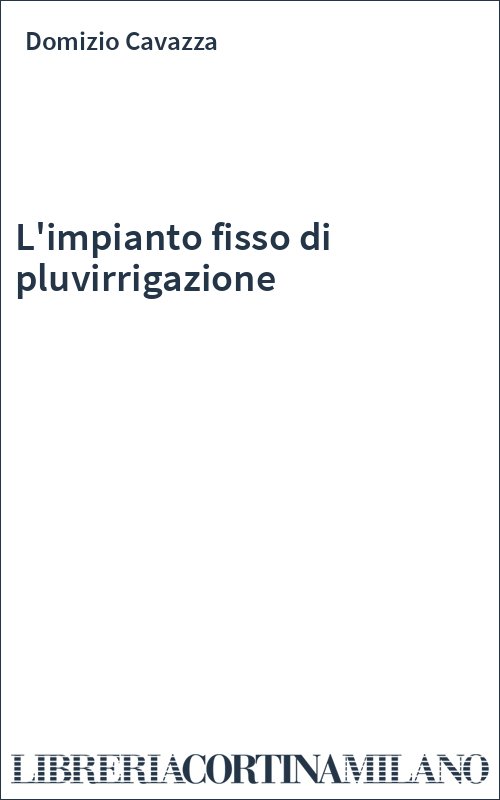 L'impianto fisso di pluvirrigazione
