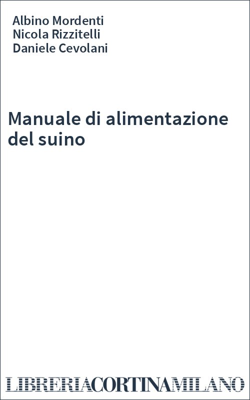 Manuale di alimentazione del suino