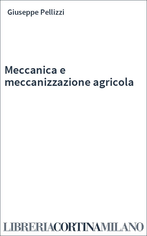 Meccanica e meccanizzazione agricola