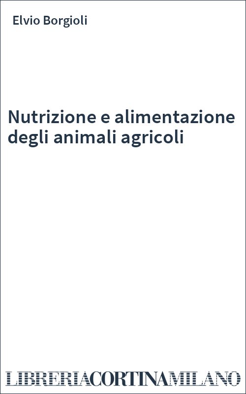Nutrizione e alimentazione degli animali agricoli